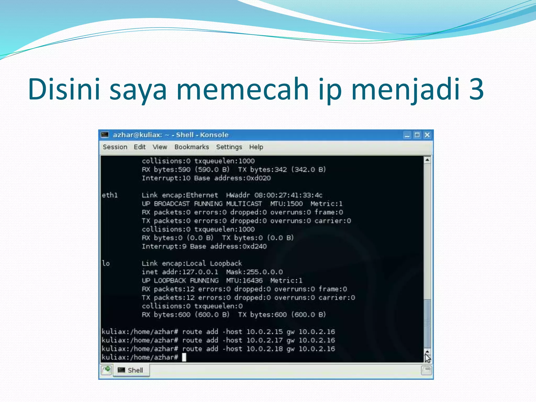 Disini saya memecah ip menjadi 3
 
