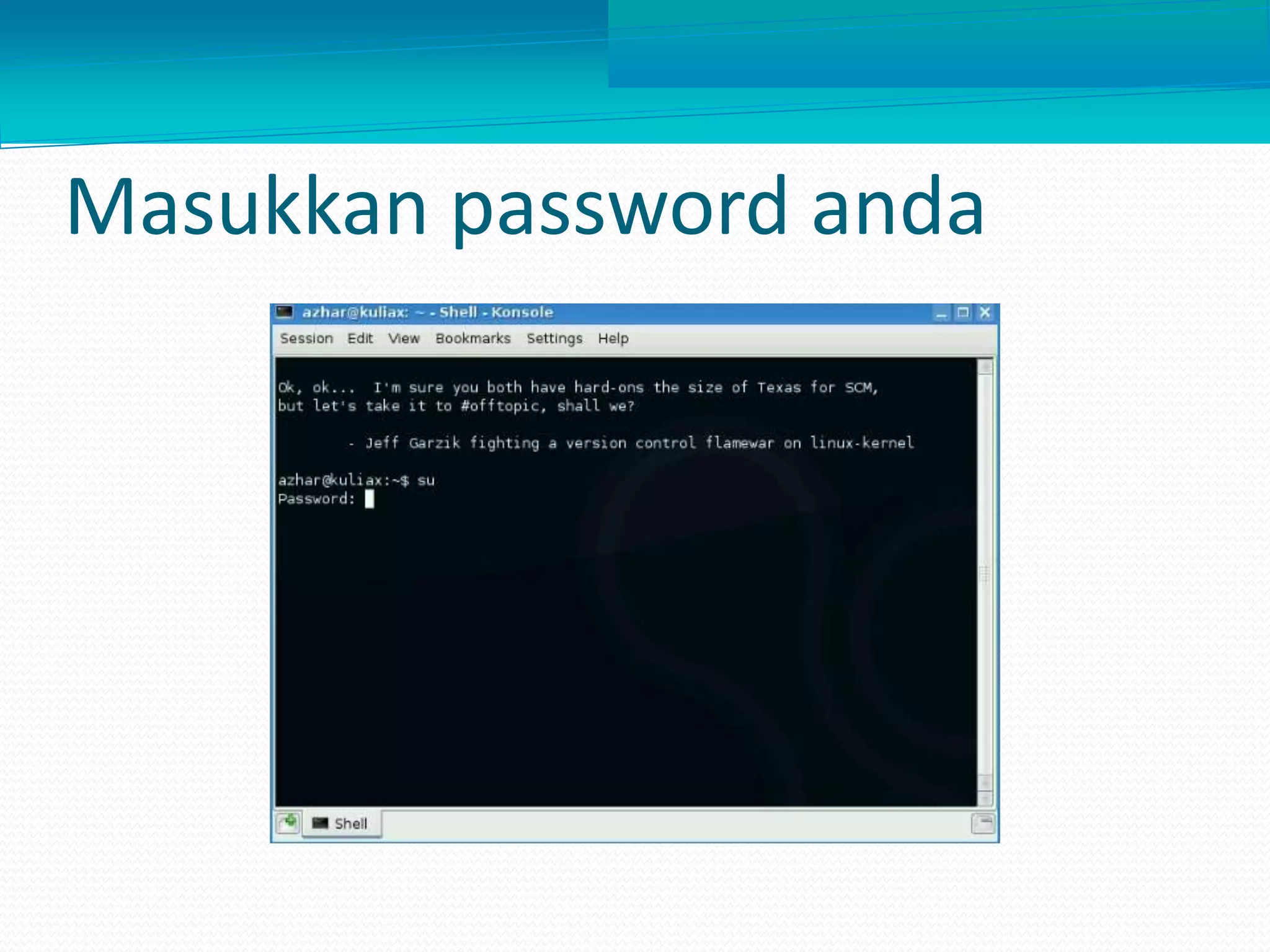 Masukkan password anda
 