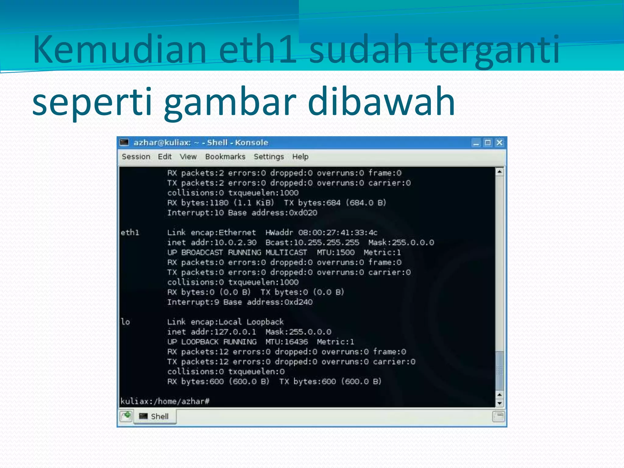 Kemudian eth1 sudah terganti
seperti gambar dibawah
 