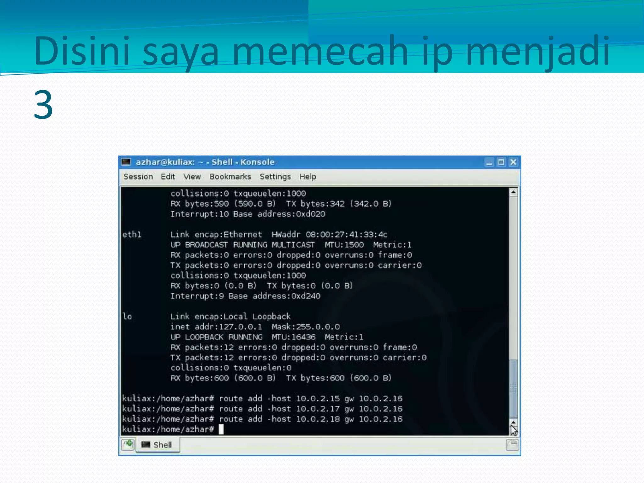 Disini saya memecah ip menjadi
3
 