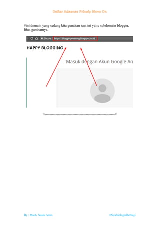 By : Much. Nasih Amin #NewbieInginBerbagi
#ini domain yang sedang kita gunakan saat ini yaitu subdomain blogger,
lihat gambarnya.
<---------------------------------------------------------->
 