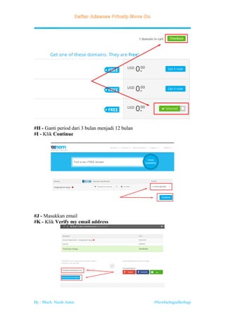 By : Much. Nasih Amin #NewbieInginBerbagi
#H - Ganti period dari 3 bulan menjadi 12 bulan
#I - Klik Continue
#J - Masukkan email
#K - Klik Verify my email address
 