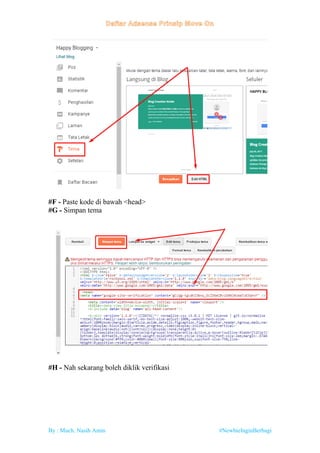 By : Much. Nasih Amin #NewbieInginBerbagi
#F - Paste kode di bawah <head>
#G - Simpan tema
#H - Nah sekarang boleh diklik verifikasi
 