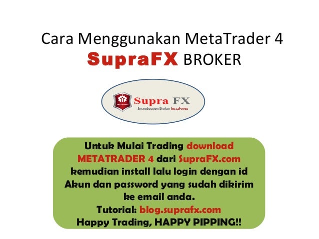 Cara menggunakan metatrader4 mt4 supra fx broker instaforex terpercaya