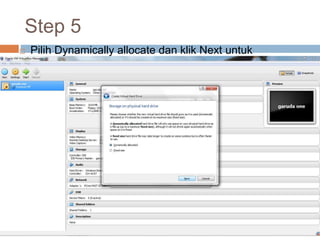 Step 5
 Pilih Dynamically allocate dan klik Next untuk
melanjutkan
 
