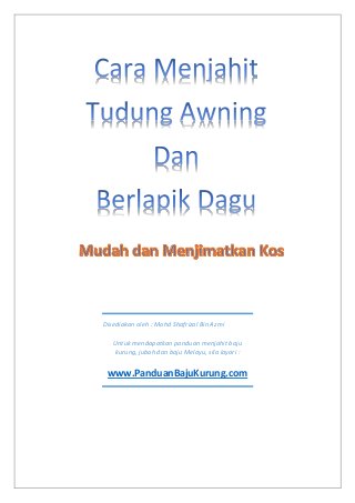 Disediakan oleh : Mohd Shafrizal Bin Azmi 
Untuk mendapatkan panduan menjahit baju kurung, jubah dan baju Melayu, sila layari : www.PanduanBajuKurung.com  
