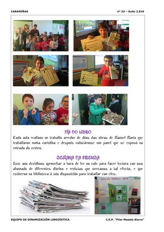 CARAMIÑAS nº 23 – Xuño 2.016
EQUIPO DE DINAMIZACIÓN LINGÜÍSTICA C.E.P. “Pilar Maestú Sierra”
 