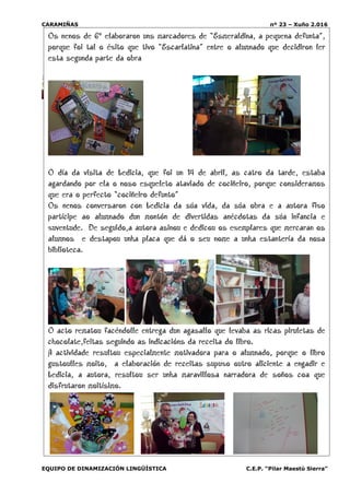 CARAMIÑAS nº 23 – Xuño 2.016
EQUIPO DE DINAMIZACIÓN LINGÜÍSTICA C.E.P. “Pilar Maestú Sierra”
 