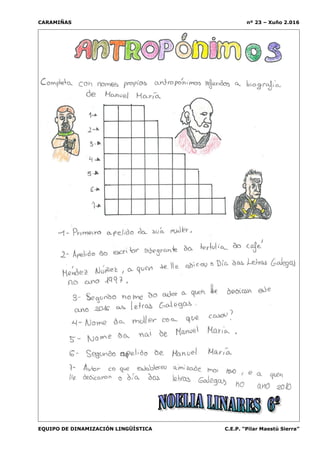 CARAMIÑAS nº 23 – Xuño 2.016
EQUIPO DE DINAMIZACIÓN LINGÜÍSTICA C.E.P. “Pilar Maestú Sierra”
 
