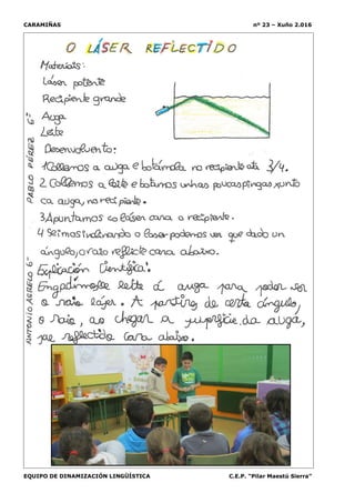 CARAMIÑAS nº 23 – Xuño 2.016
EQUIPO DE DINAMIZACIÓN LINGÜÍSTICA C.E.P. “Pilar Maestú Sierra”
 
