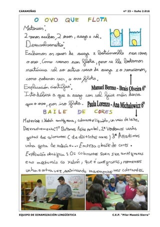 CARAMIÑAS nº 23 – Xuño 2.016
EQUIPO DE DINAMIZACIÓN LINGÜÍSTICA C.E.P. “Pilar Maestú Sierra”
 