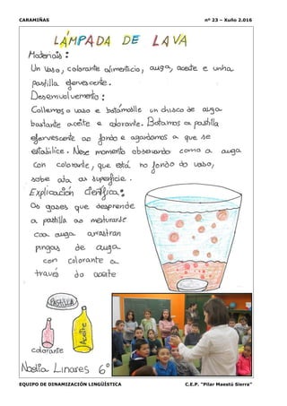 CARAMIÑAS nº 23 – Xuño 2.016
EQUIPO DE DINAMIZACIÓN LINGÜÍSTICA C.E.P. “Pilar Maestú Sierra”
 