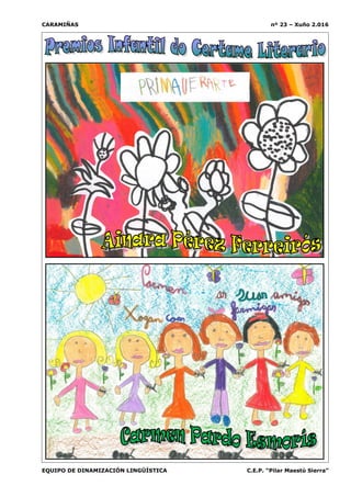 CARAMIÑAS nº 23 – Xuño 2.016
EQUIPO DE DINAMIZACIÓN LINGÜÍSTICA C.E.P. “Pilar Maestú Sierra”
 