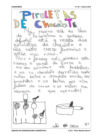 CARAMIÑAS nº 23 – Xuño 2.016
EQUIPO DE DINAMIZACIÓN LINGÜÍSTICA C.E.P. “Pilar Maestú Sierra”
 