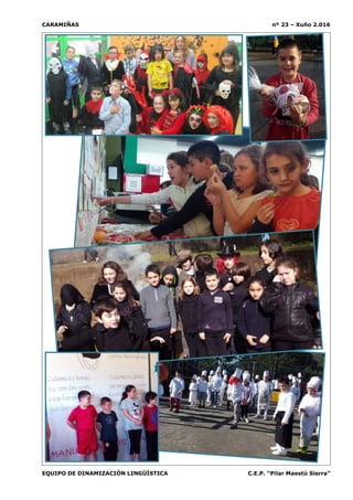 CARAMIÑAS nº 23 – Xuño 2.016
EQUIPO DE DINAMIZACIÓN LINGÜÍSTICA C.E.P. “Pilar Maestú Sierra”
 