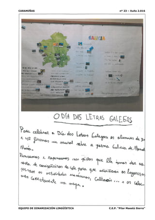 CARAMIÑAS nº 23 – Xuño 2.016
EQUIPO DE DINAMIZACIÓN LINGÜÍSTICA C.E.P. “Pilar Maestú Sierra”
 