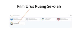 Pilih Urus Ruang Sekolah
 
