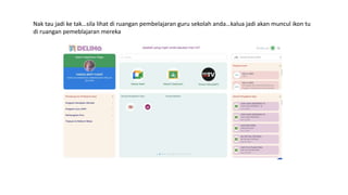 Nak tau jadi ke tak…sila lihat di ruangan pembelajaran guru sekolah anda…kalua jadi akan muncul ikon tu
di ruangan pemeblajaran mereka
 