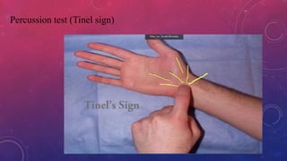 Percussion test (Tinel sign)
 