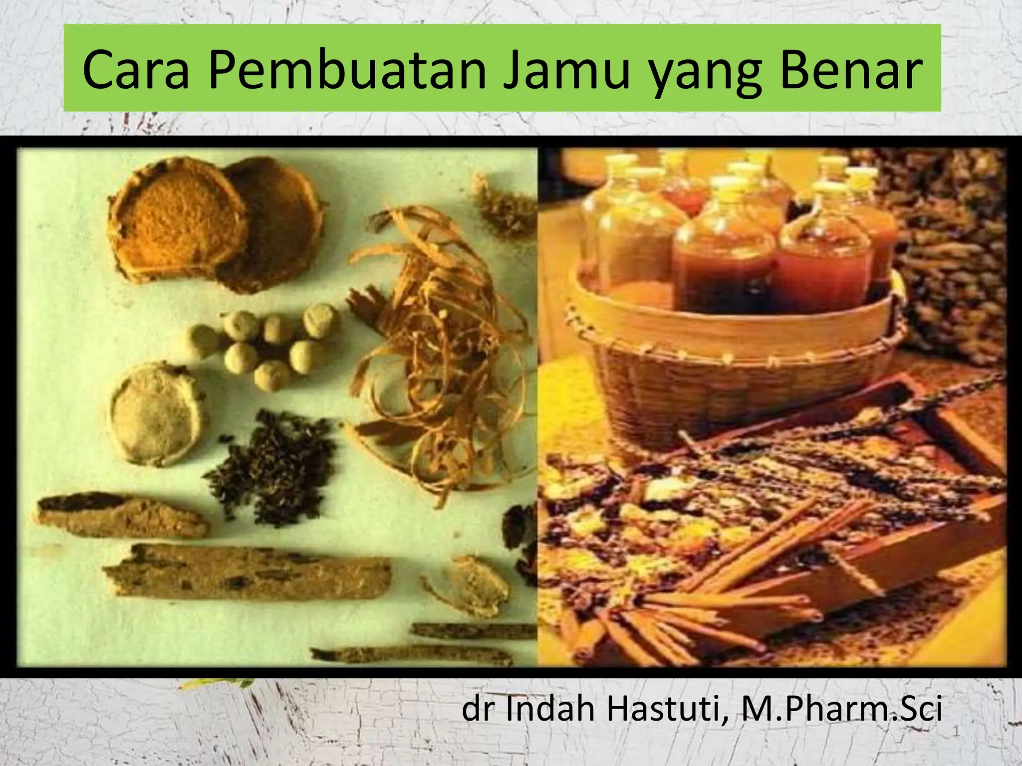 Cara Pembuatan Jamu Yang Benar meliputi pemilihan bahan baku yang