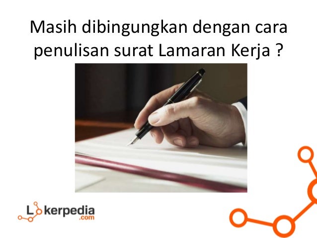 Cara penulisan surat lamaran kerja