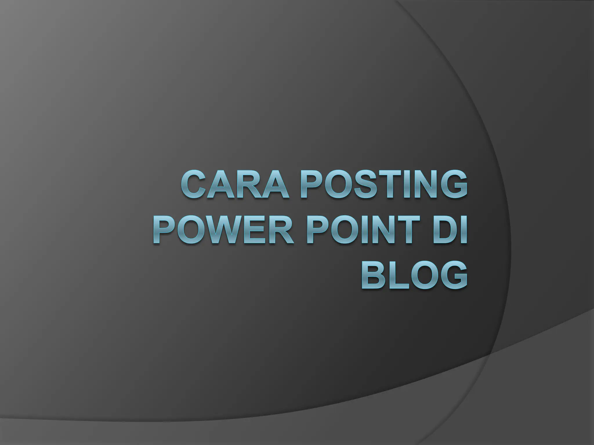 Cara Posting Power Point di Blog