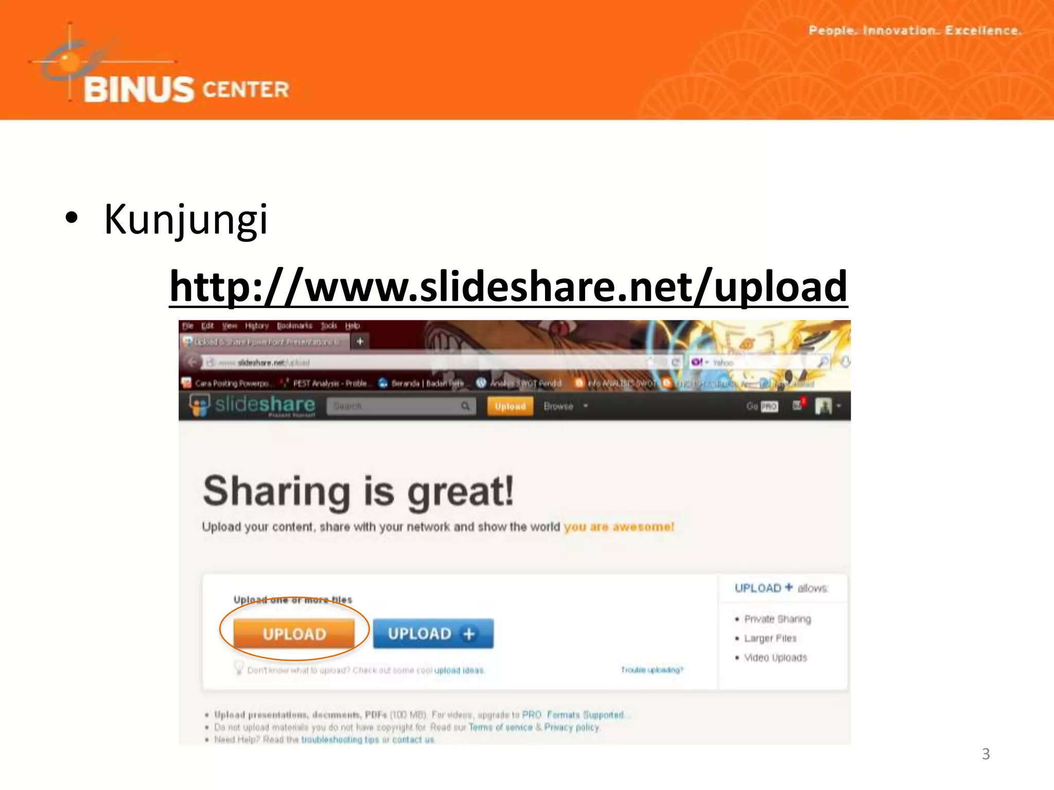 • Kunjungi
http://www.slideshare.net/upload
3
 