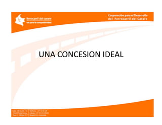 UNA CONCESION IDEAL 
 