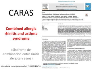 CARAS
Combined allergic
rhinitis and asthma
syndrome
(Síndrome de
combinación entre rinitis
alérgica y asma)
International Immunopharmacology 74 (2019) 105718
 