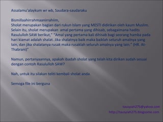 [email_address] http://tausyiah275.blogsome.com   Assalamu’alaykum wr wb, Saudara-saudaraku Bismillaahirrahmaanirrahiim, S...