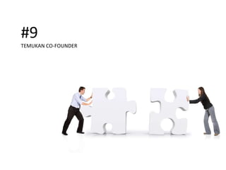 #9
TEMUKAN CO-FOUNDER
 