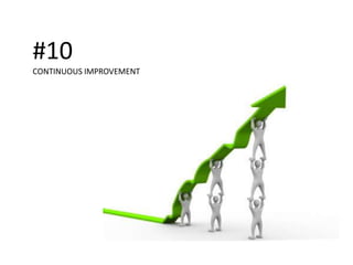 #10
CONTINUOUS IMPROVEMENT
 