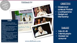 Creazione di contenuti Podcast Live Experience Gadget and Membership Man 21-45 Internet people Cocktail bar consumer 