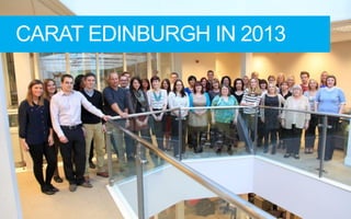 CARAT EDINBURGH IN 2013
 