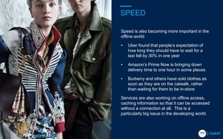 Trends for 201744
Speed is also becoming more important in the
offline world:
• Uber found that people’s expectation of
ho...