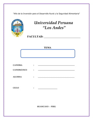 "Año de la Inversión para el Desarrollo Rural y la Seguridad Alimentaria"
Universidad Peruana
“Los Andes”
FACULTAD:
TEMA
CATEDRA :
CATEDRÁTICO :
ALUMNA :
CICLO :
HUANCAYO - PERU
 