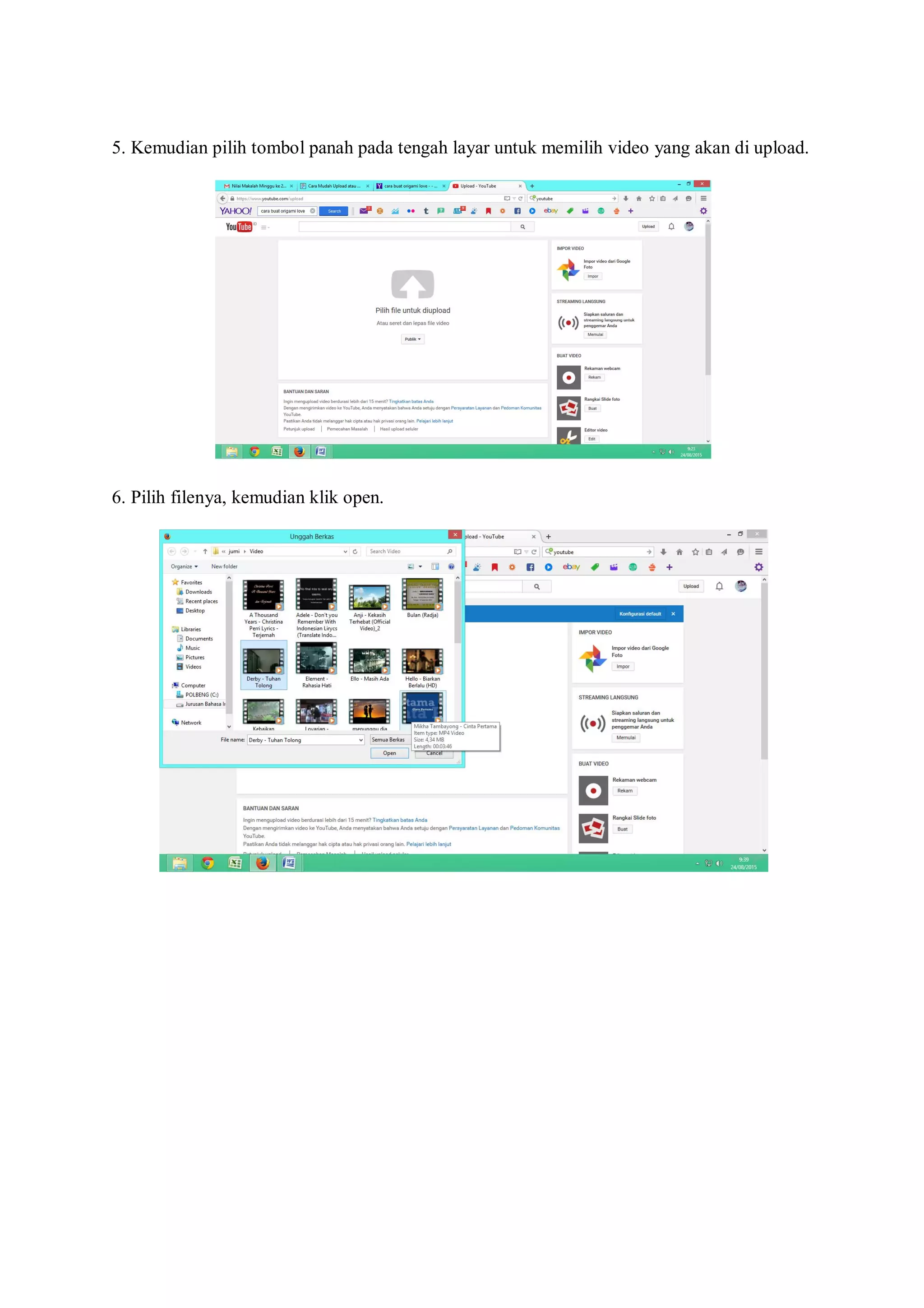 5. Kemudian pilih tombol panah pada tengah layar untuk memilih video yang akan di upload.
6. Pilih filenya, kemudian klik open.
 