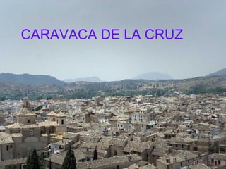 CARAVACA DE LA CRUZ
 