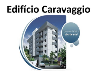 Edifício Caravaggio
 