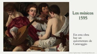 En esta obra
hay un
autorretrato de
Caravaggio
Carmen Águila, https://hortushesperidum.com
 