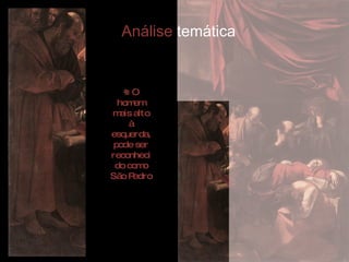 O homem mais alto à esquerda, pode ser reconhecido como São Pedro Análise  temática 