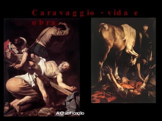 Caravaggio - vida e obra A Crucificação  de S.Pedro A Conversão de São Paulo 