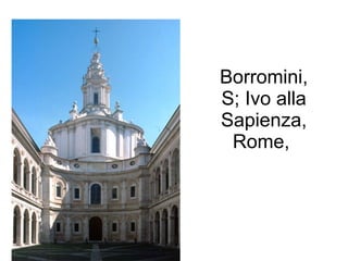 Borromini, S; Ivo alla Sapienza, Rome,  