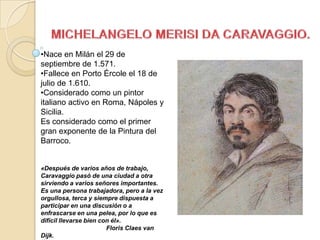 MICHELANGELO MERISI DA CARAVAGGIO. ,[object Object]