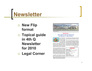 Newsletter
  New Flip
  format
  Topical guide
  in 4th Q
  Newsletter
  for 2010
  Legal Corner

                  3
 