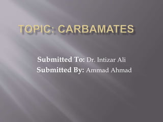 Submitted To: Dr. Intizar Ali
Submitted By: Ammad Ahmad
 