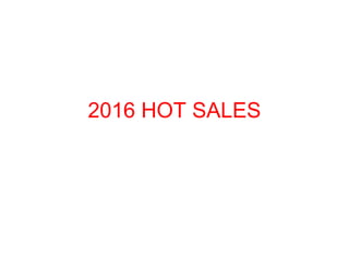 2016 HOT SALES
 