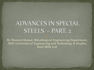 By Shamail Ahmad, Metallurgical Engineering Department,
NED University of Engineering and Technology & Peoples
Steel Mills Ltd.
1
 