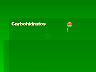 Carbohidratos 