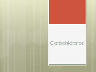 Carbohidratos
 